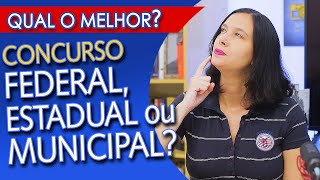 CONCURSO FEDERAL ESTADUAL ou MUNICIPAL Quais as DIFERENÇAS [upl. by Ahtelrac]