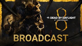 Dead by Daylight  Year 8 Anniversary Broadcast [upl. by Naiditch974]