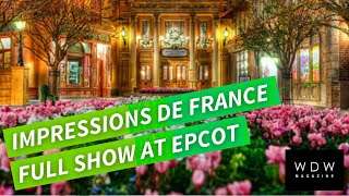 Impressions de France  Full Show at the France Pavilion in Disneys EPCOT 2023 [upl. by Rexana]