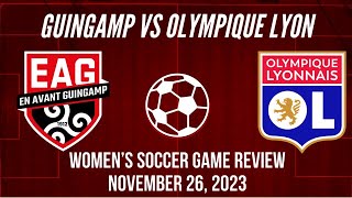 Olympique Lyon vs Guingamp Women’s Soccer Game Review November 26 2023 [upl. by Pinebrook]