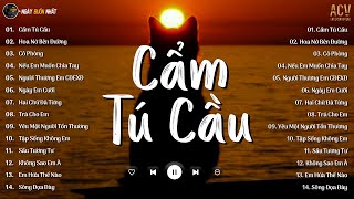 Cẩm Tú Cầu  Chờ Người Từ Lúc Nắng Dần Buồn  Bản Hot TikTok   Nhạc Trẻ Ballad Hay Nhất Hiện Nay [upl. by Iadrahs]