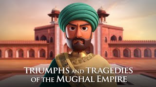 TRIUMPHS AND TRAGEDIES OF THE MUGHAL EMPIRE [upl. by Ellennod]