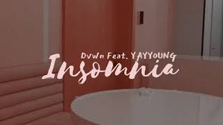 Insomnia  Dvwn Feat YAYYOUNG Easy Lyrics [upl. by Barde232]