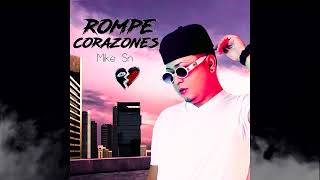 ROMPECORAZONES 💔  MIKE SN Official Audio [upl. by Nodearb]