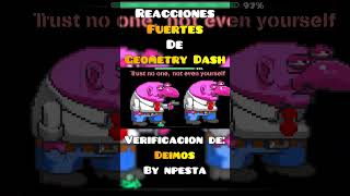 Reacciones fuertes de Geometry Dash quotVerificacion de Deimos npestaquot [upl. by Brecher]