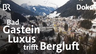 Luxushotels und Freerider Skitouren rund um Bad Gastein  BergaufBergab  Berge  BR [upl. by Hillman]