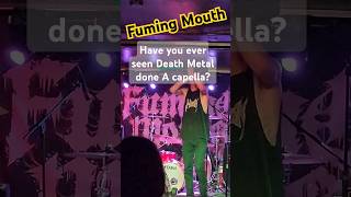 A capella Death Metal w FumingMouth Powerful Music👊deathmetal metal shorts [upl. by Ainerbas400]