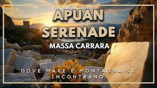 APUAN SERENADE  MASSA CARRARA [upl. by Lleral]