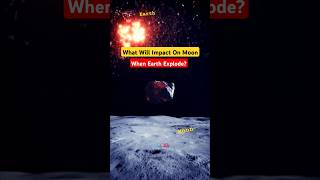 What Will Impact On Moon When Earth Explode shorts sciencewonders [upl. by Pages978]