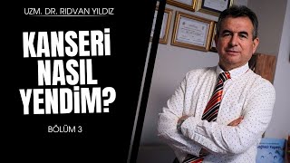 KANSERİ NASIL YENDİM 34 ay kaldı demişlerdi bir kararla hayatım değişti  Dr Rıdvan Yıldız [upl. by Femi715]