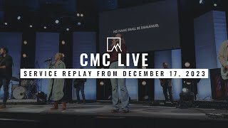 Sunday December 17 2023  CMC LIVE [upl. by Ynaffad320]