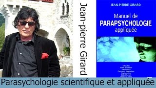 Jeanpierre Girard  Parapsychologie scientifique et appliquée [upl. by Hwu]