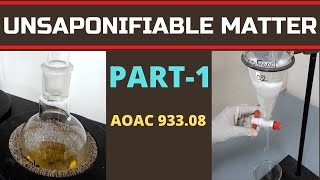 Determination of Unsaponifiable Matter of an Oil or Fat Sample Part1AOAC 93308 amp IS 5481 [upl. by Wilber]