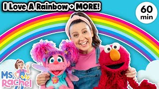 I Love A Rainbow with Ms Rachel Elmo amp Abby  MORE Nursery Rhymes amp Kids Songs  Toddler Songs [upl. by Pulling]