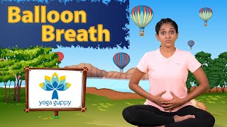 Balloon Breathing Exercise for Kids  Boost Immunity amp Strengthen Lungs  Yoga Guppy with Rashmi [upl. by Eilsew]