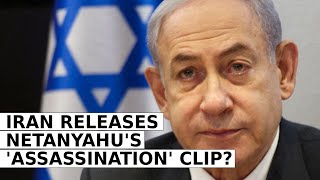 Netanyahu Assassination Footage Sparks Controversy  Irans Video on Israels PM Explained [upl. by Enomrej]