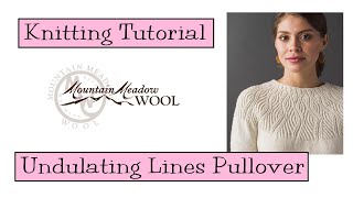 Knitting Tutorial  Undulating Lines Pullover [upl. by Meece832]