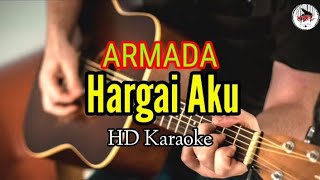 ARMADA  Hargai Aku Karaoke HMC82 [upl. by Berkin]