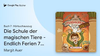 „Die Schule der magischen Tiere  Endlich Ferien…“ von Margit Auer · Hörbuchauszug [upl. by Aiht]