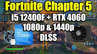 Fortnite Chapter 5  i5 12400F  RTX 4060 [upl. by Hooper977]