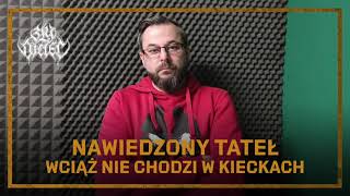 Nawiedzony Tateł Wciąż nie chodzi w kieckach [upl. by Mirilla]