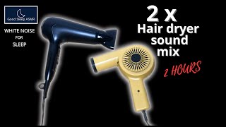 Hair Dryer Sound x 2 mix  2 Hours  White Noise  Relax  Sleep  Black Screen [upl. by Ellemrac733]