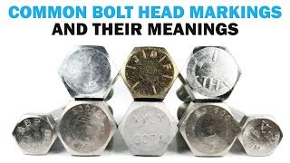 Bolt Head Markings What do they mean  Fasteners 101 [upl. by Lynden]