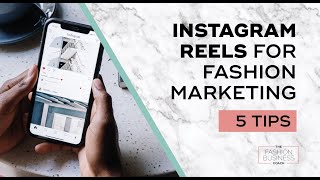 Instagram Reels for Fashion Marketing 5 Tips [upl. by Rao886]