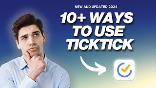 10 Ways To Use TickTick in 2024 New and Updated [upl. by Hampton153]