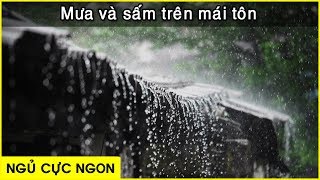 Bí quyết ngủ cực ngon  với tiếng mưa và sấm trên mái nhà tôn đã cũ 「 Nhạc thư giãn 」 [upl. by Omolhs83]