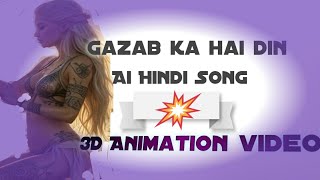 Gazab ka hai din  Hindi song New collection with Ai 3D Animation video songlofi song [upl. by Atat613]