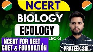 NCERT Biology Classes 2024  Ecology Lecture 3  NCERT Complete Preparation for CUET  NEET EXAM [upl. by Kori]