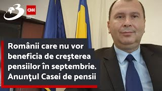 Românii care nu vor beneficia de creşterea pensiilor în septembrie Anunţul Casei de pensii [upl. by Rhpotsirhc778]