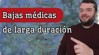 BAJAS MÉDICAS DE LARGA DURACIÓN 🤒 [upl. by Esinereb]