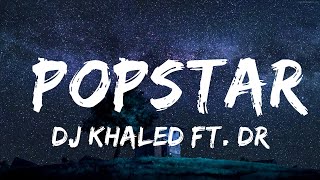 DJ Khaled ft Drake  POPSTAR Lyrics  30mins with Chilling music [upl. by Marja]