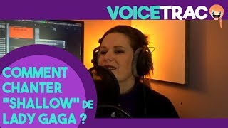 TUTO CHANT COMMENT CHANTER quotSHALLOWquot DE LADY GAGA [upl. by Marlo475]