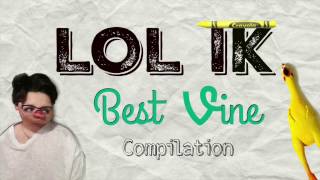 lol ik top vine compilation  most popular with captions [upl. by Thorlie]