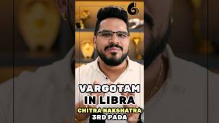 Vargottama Planets in Libra Chitra Nakshatra Pada 3 [upl. by Wetzell]