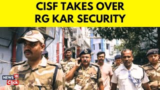 Kolkata Doctor Death  CISF Takes Over Security of Kolkatas RG Kar Hospital After SC Order  N18V [upl. by Yatnoed]