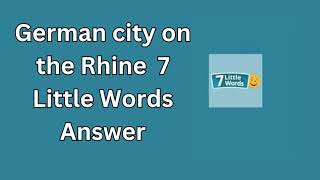 German city on the Rhine 7 Little Words Answer [upl. by Ailey]