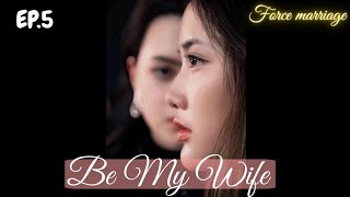 I HATE YOU FREEN🔥BE MY WIFE EP5 ENG SUB [upl. by Bindman]