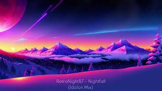 RetroNight87  Nightfall Idolon Mix [upl. by Hut414]