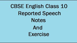 Reported Speech Notes and exercise CBSE English Class 10 [upl. by Belshin]