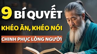 Cổ Nhân Dạy 9 Cách Khéo Ăn Khéo Nói Được Lòng Thiên Hạ  Triết Lý Cuộc Sống [upl. by Cila746]