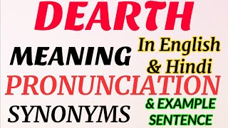 Dearth  Meaning in English amp Hindi  Pronunciation  Example Sentence  Synonyms [upl. by Adnaloy]