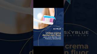 🪥Utiliza Crema Dental con Flúor para Dientes Más Frescos y Relucientes🪥skybluedentistry [upl. by Ydaj]