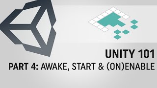 Unity 101 Part 4 Awake Start and OnEnable [upl. by Vergos]