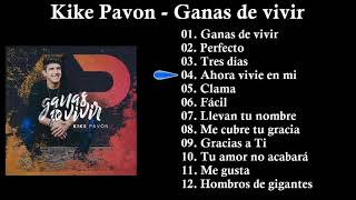 Kike Pavon Ganas de vivir Album Completo [upl. by Marylin]