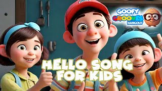 Hello song for kindergarten KidsSongs  Kindergarten Hello Song  Goofy Grooves Hangout [upl. by Eintihw]