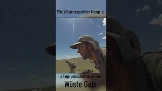 POV Wüstenexpedition Trans Gobi  6 Tage Vollautark survival Desert Mongolia shorts joevogel [upl. by Silecara586]